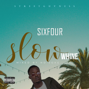 Album Slow Whine (Explicit) from SixFour