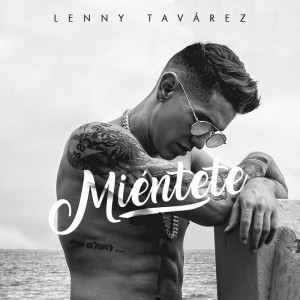 收听Lenny Tavárez的Miéntete (Explicit)歌词歌曲