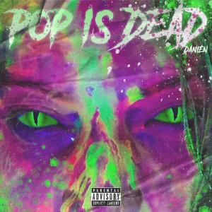 Album Pop Is Dead (Explicit) from Danien & Theø