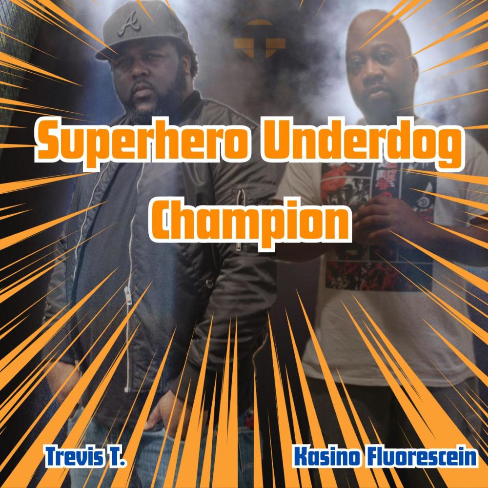Superhero Underdog Champion (feat. Kasino Fluorescein) (Explicit)