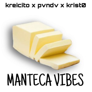 Album Manteca vibes (Explicit) from Kreicito