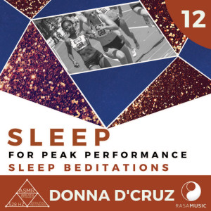 อัลบัม Sleep for Peak Performance: Sleep Beditations (Breath Entrainment, ASMR, 528 Hz, Binaural) ศิลปิน Donna D'Cruz