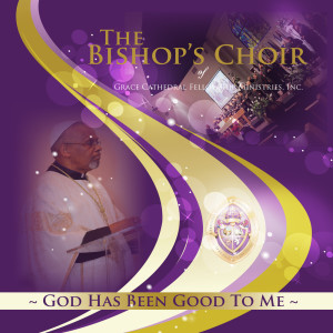 Album God Has Been Good to Me from The Bishop's Choir
