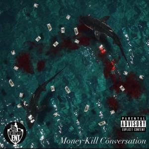 收聽Leftwing ent的Money Kill Conversation (feat. King Samson) (Explicit)歌詞歌曲