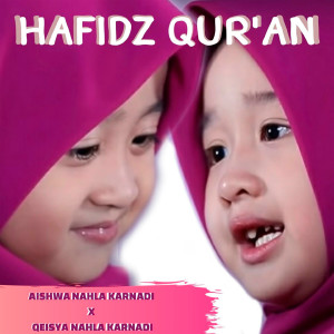Dengarkan lagu Hafidz Qur'An nyanyian Aishwa Nahla Karnadi dengan lirik