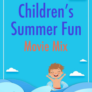 Album Children's Summer Fun Movie Mix oleh Various Artists