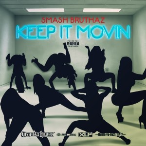ดาวน์โหลดและฟังเพลง Keep It Movin (Explicit) พร้อมเนื้อเพลงจาก Smash Bruthaz