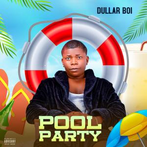 Dullar Boi的專輯Pool Party Speed up