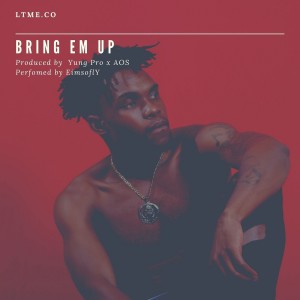 ดาวน์โหลดและฟังเพลง Bring Em Up (Explicit) พร้อมเนื้อเพลงจาก EimsoflY