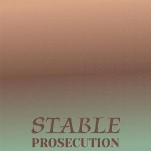 Various的专辑Stable Prosecution