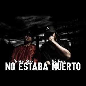 ดาวน์โหลดและฟังเพลง No Estaba Muerto (Remix) พร้อมเนื้อเพลงจาก HR Dave
