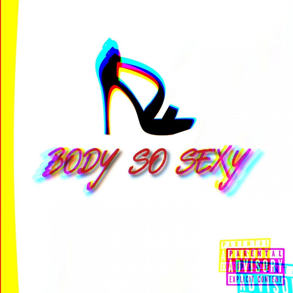 Body So Sexy (Explicit)