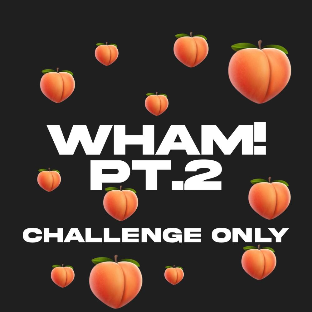 WHAM Pt. 2 (Challenge Verse) (Explicit)
