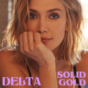 收聽Delta Goodrem的Solid Gold歌詞歌曲