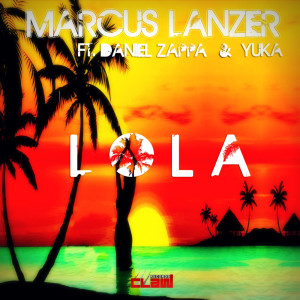 收听Marcus Lanzer的Lola (Radio Edit)歌词歌曲