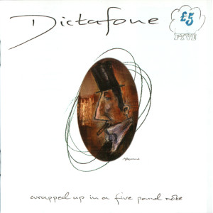 Dictafone的專輯Wrapped Up In A Five Pound Note