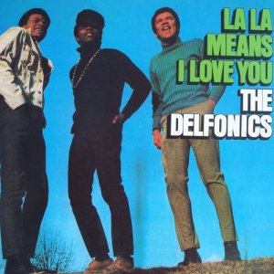 收聽Delfonics的LA-LA - Means I Love You歌詞歌曲