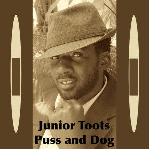 Album Puss and Dog oleh Junior Toots