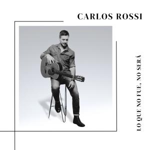 อัลบัม Lo Que No Fue No Será ศิลปิน Carlos Rossi