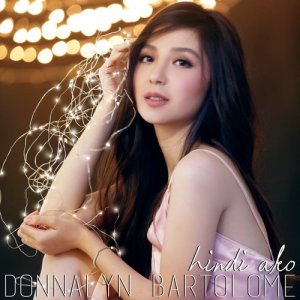 อัลบัม Hindi Ako ศิลปิน Donnalyn Bartolome