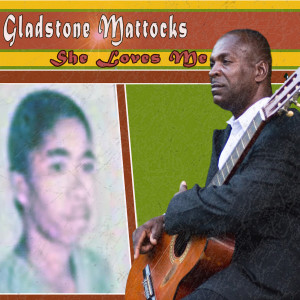 收聽Gladstone Mattocks的She Loves Me歌詞歌曲