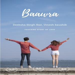 Listen to Baawra song with lyrics from Deeksha Singh