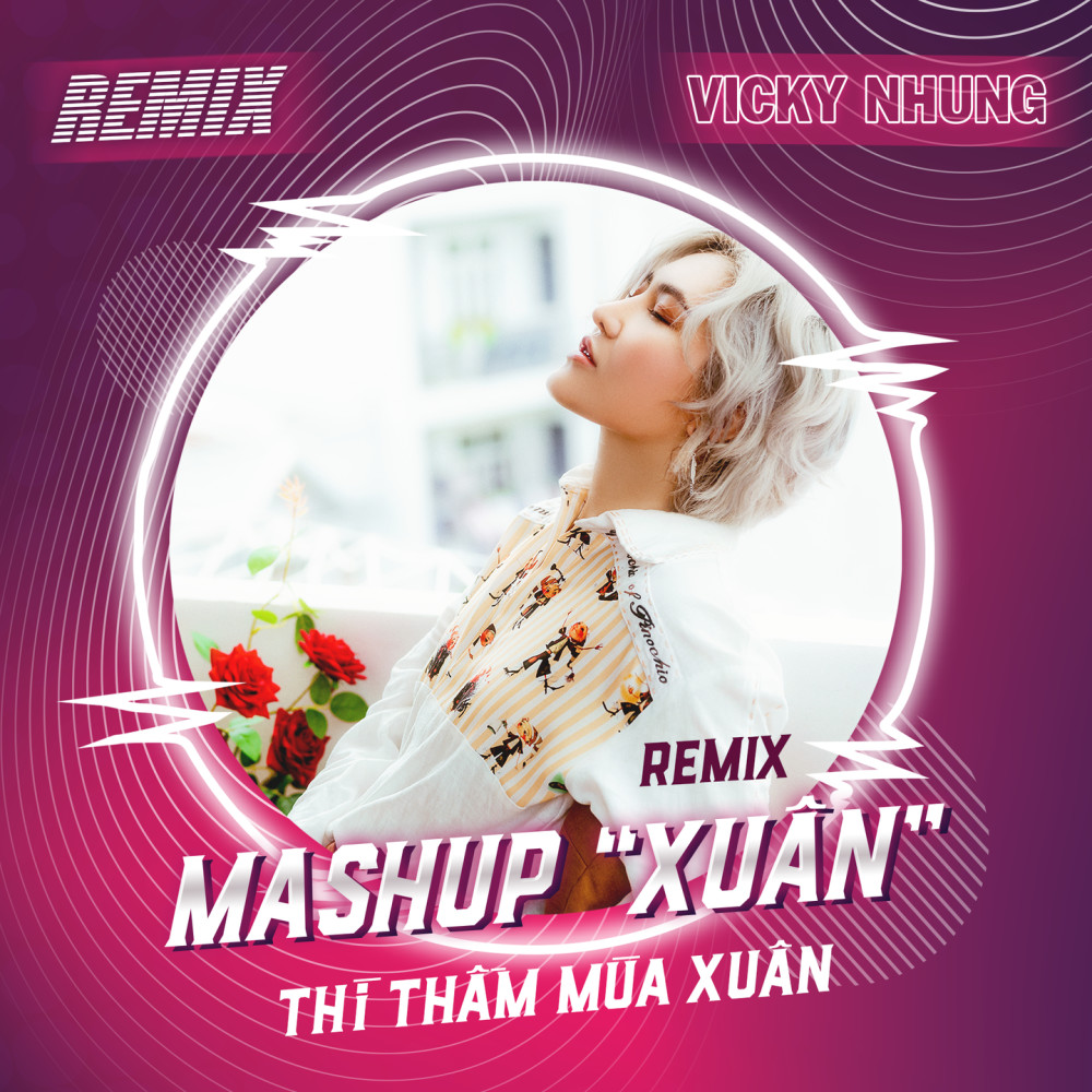 Mashup Xuân: Thì Thầm Mùa Xuân/ Tết Tết Tết Tết Đến Rồi (Remix)