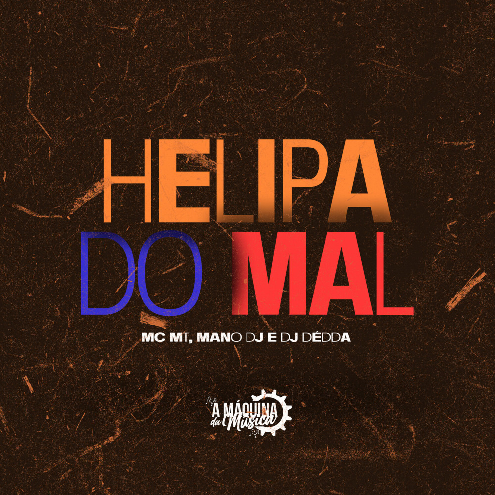 Helipa do Mal (Explicit)