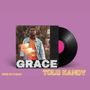 ดาวน์โหลดและฟังเพลง Grace พร้อมเนื้อเพลงจาก Tolu kandy