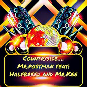 MR.POSTMAN的专辑Countryside (feat. Mr.Kee & Halfbreed) (Explicit)
