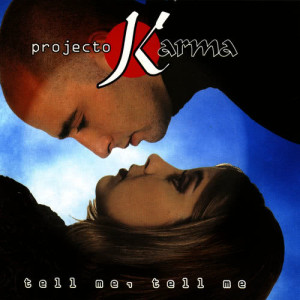 收聽Projecto Karma的Tell Me, Tell Me歌詞歌曲