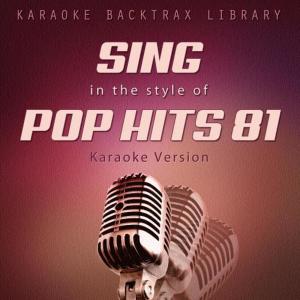 Sing in the Style of Pop Hits 81 (Karaoke Version)
