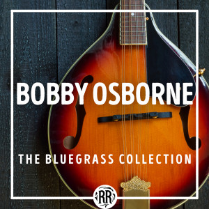 อัลบัม Bobby Osborne: The Bluegrass Collection ศิลปิน Audie Blaylock And Redline