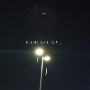 FJ的專輯Ruminations
