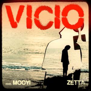 Zetta的專輯Vicio (feat. Mooyi) [Explicit]