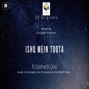 Dengarkan lagu Ishq Mein Toota nyanyian siddharth rao dengan lirik