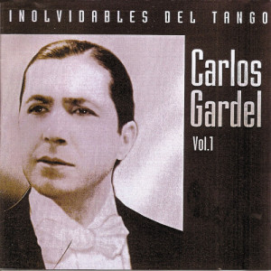 อัลบัม Inolvidables del tango vol.1 ศิลปิน Carlos Gardel