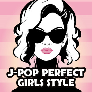 Album J-POP PERFECT GIRLS STYLE from Various Artists