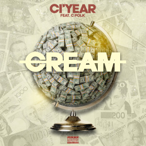 Listen to Cream (Explicit) song with lyrics from CI'Year