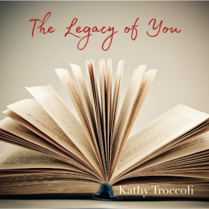 Kathy Troccoli的專輯The Legacy of You