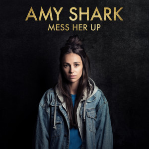 收聽Amy Shark的Mess Her Up (Single Edit) (Acoustic)歌詞歌曲