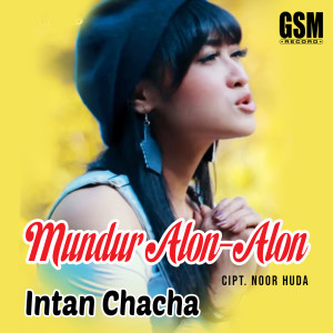 收聽Intan Chacha的Mundur Alon Alon歌詞歌曲
