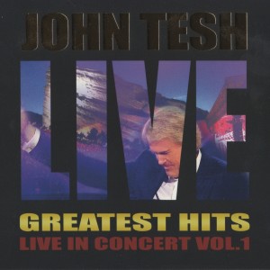 John Tesh的專輯Greatest Hits: Live in Concert, Vol.1