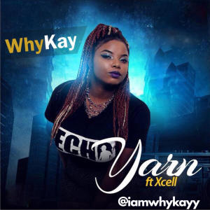 ดาวน์โหลดและฟังเพลง Yarn(feat. Xcell) (Explicit) พร้อมเนื้อเพลงจาก Whykay
