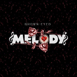 Brown-Eyed的專輯Melody