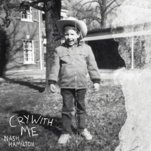 收聽Nash Hamilton的Cry With Me歌詞歌曲