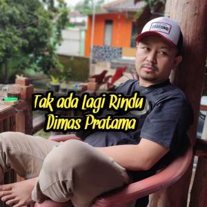 Album Tak Ada Lagi Rindu oleh Dimas Pratama