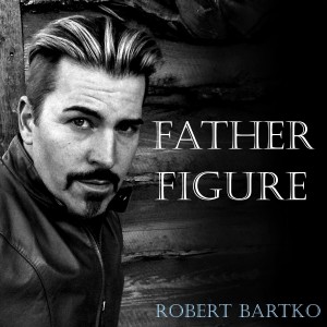 收聽Robert Bartko的Father Figure (Acoustic Radio)歌詞歌曲