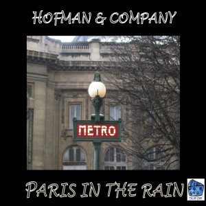 收聽Hofman & Company的Paris In The Rain歌詞歌曲