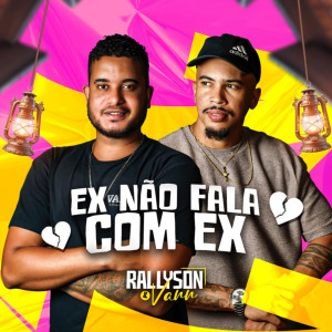 收聽Rallyson的Ex Não Fala Com Ex歌詞歌曲
